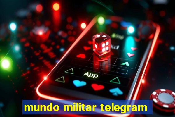 mundo militar telegram